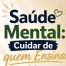 Saúde Mental dos Professores